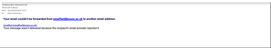 A screenshot which reads 'Your email couldn't be forwarded from emailfwd@essex.ac.uk to another email address. Your message wasn't delivered because the recipient's email provider rejected it'.