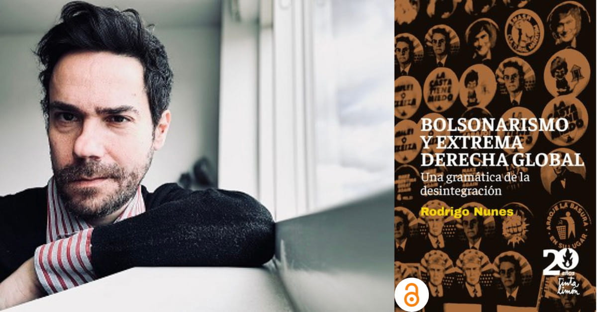 A headshot of Dr Rodrigo Guimaraes Nunes. Next to Dr Nunes is the front cover of his new book, Bolsonarismo y Extrema Derecha Global: Una Gramática de la Desintegración.