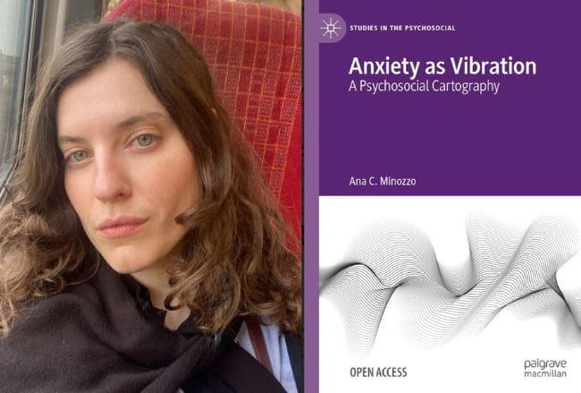 A headshot of Dr Ana Minozzo, next to the book cover of her Open Access publication 'Anxiety as Vibration: A Psychosocial Cartography'. 