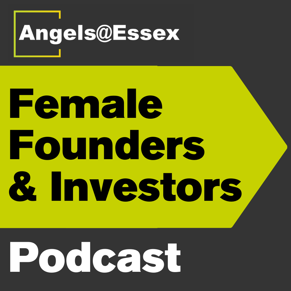 Angels Essex Female Founders & Investors Podcast - May 2021